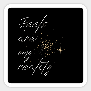 REELS ARE MY REALITY - BLACK RELIEF Sticker